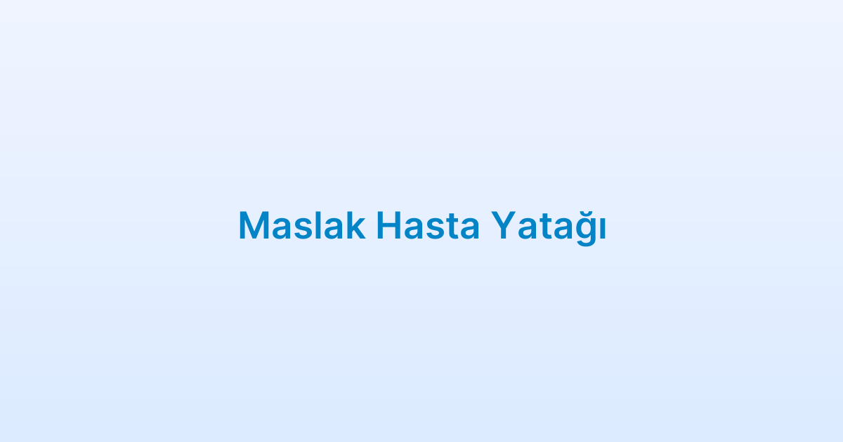 Maslak Hasta Yatağı
