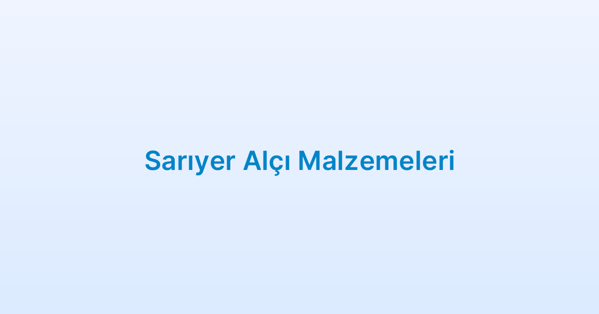 Sarıyer Alçı Malzemeleri