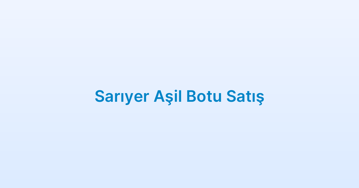 Sarıyer Aşil Botu Satış