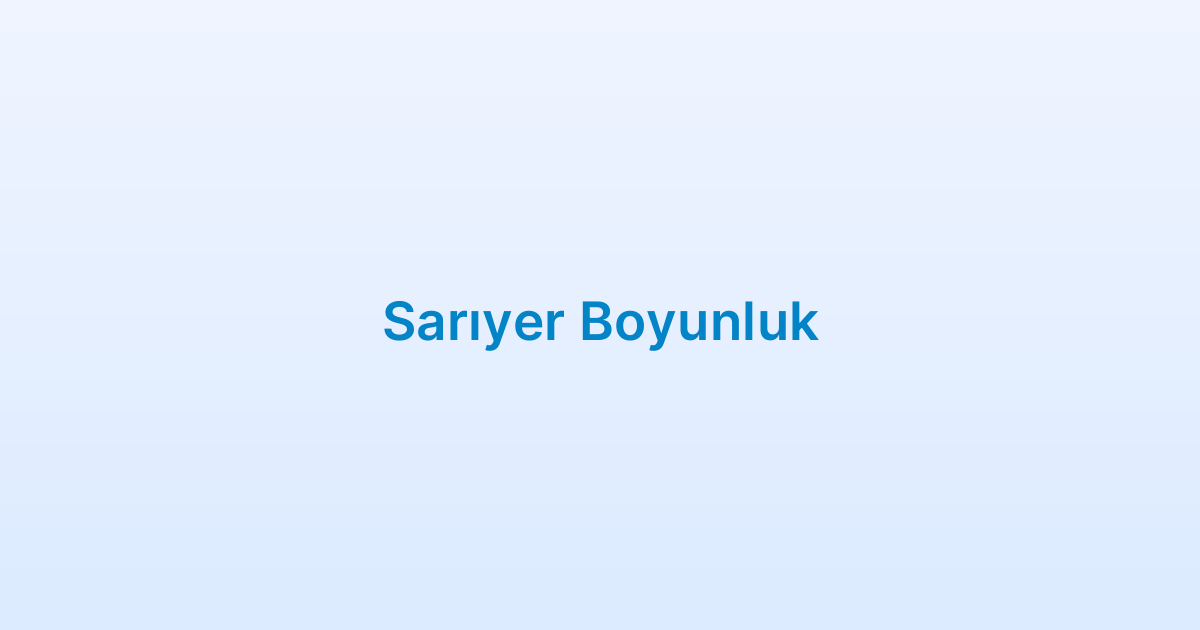 Sarıyer Boyunluk
