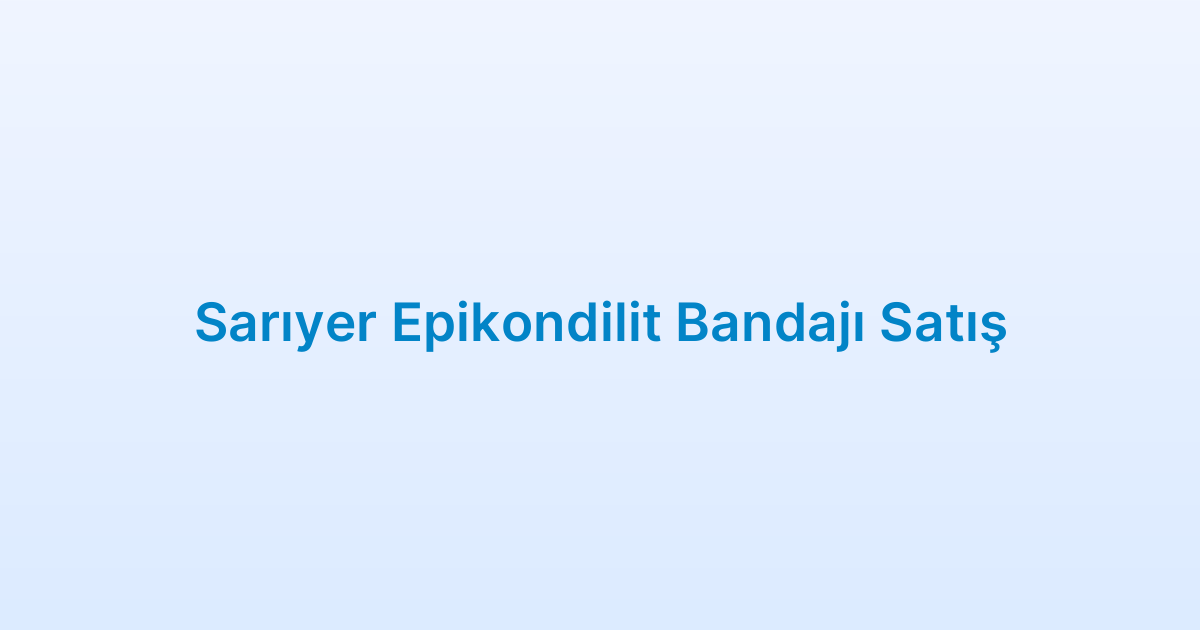 Sarıyer Epikondilit Bandajı Satış