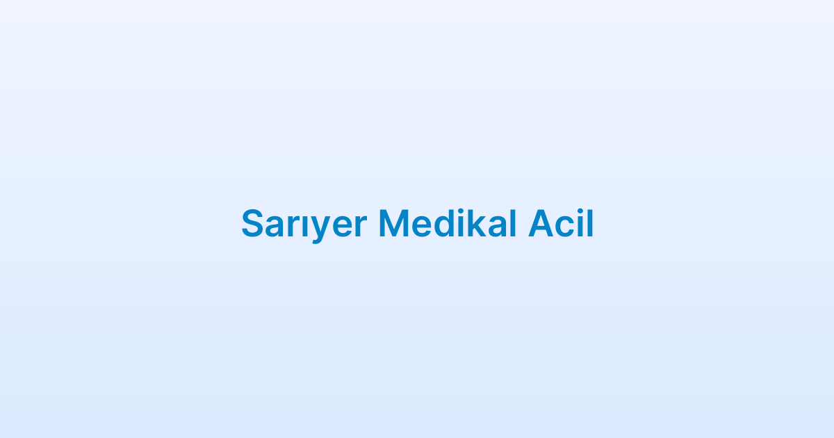 Sarıyer Medikal Acil