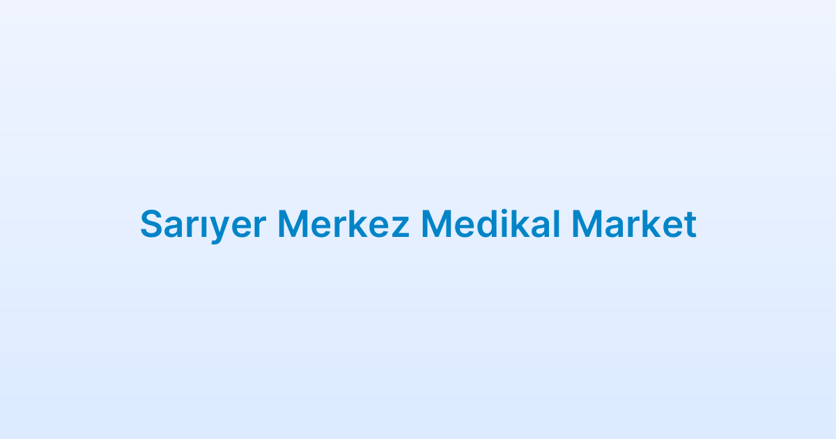 Sarıyer Merkez Medikal Market