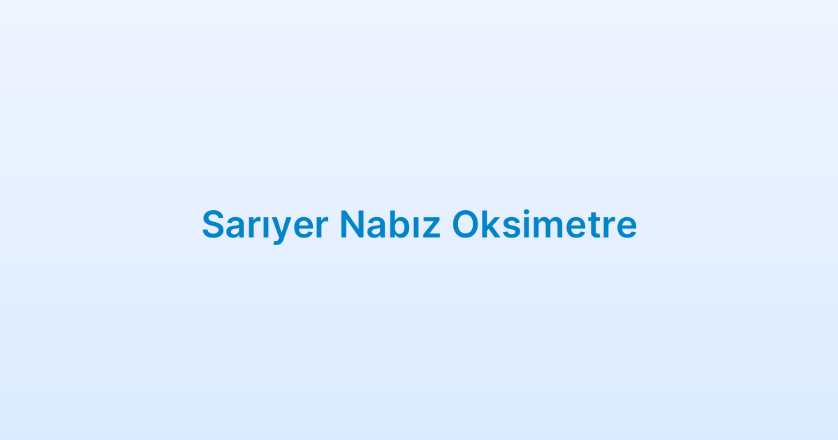 Sarıyer Nabız Oksimetre