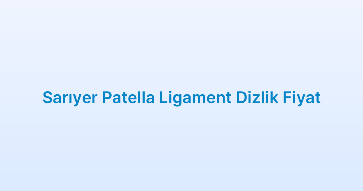 Sarıyer Patella Ligament Dizlik Fiyat