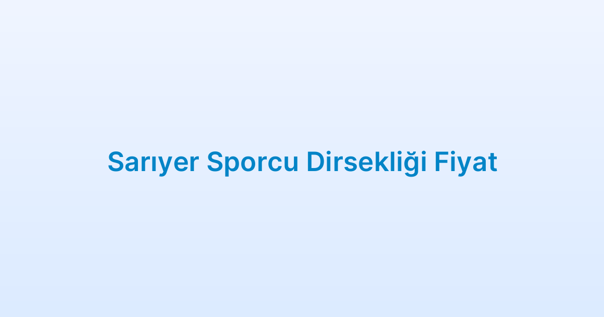 Sarıyer Sporcu Dirsekliği Fiyat