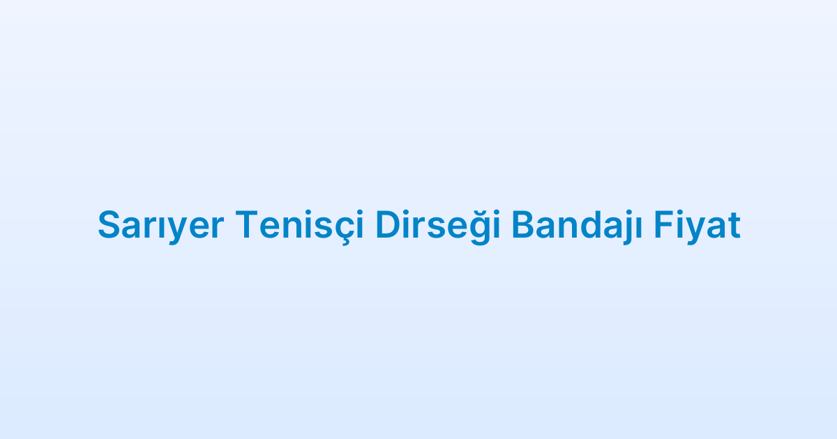 Sarıyer Tenisçi Dirseği Bandajı Fiyat