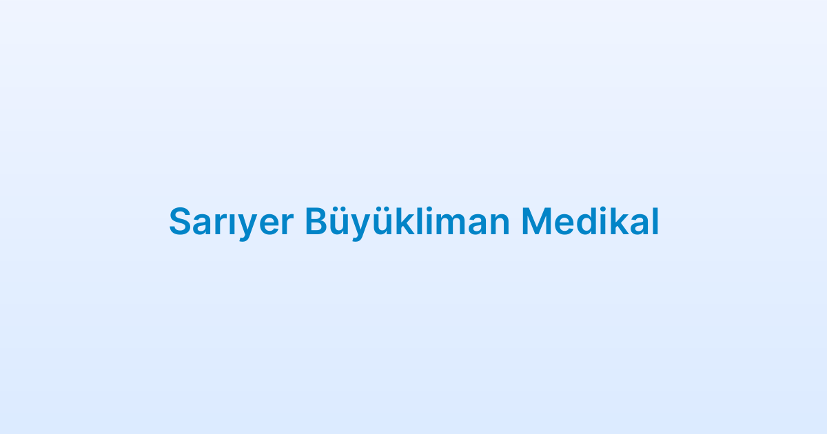 Sarıyer Büyükliman Medikal