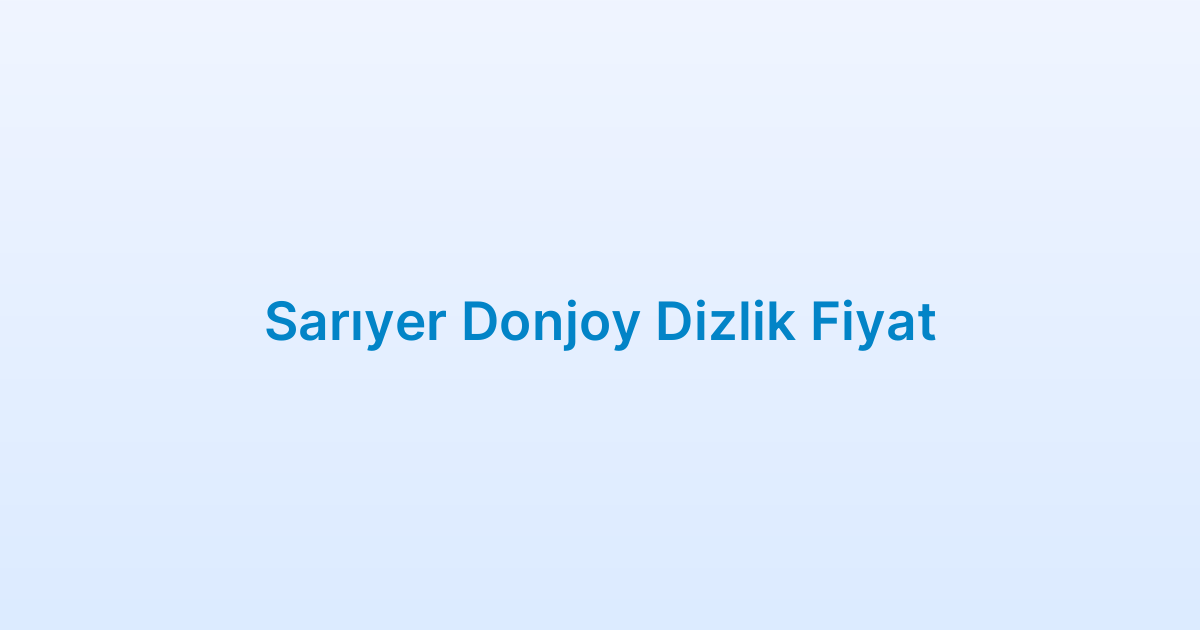 Sarıyer Donjoy Dizlik Fiyat