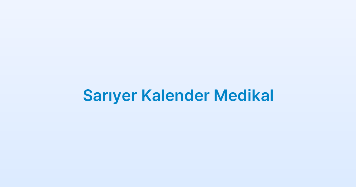 Sarıyer Kalender Medikal