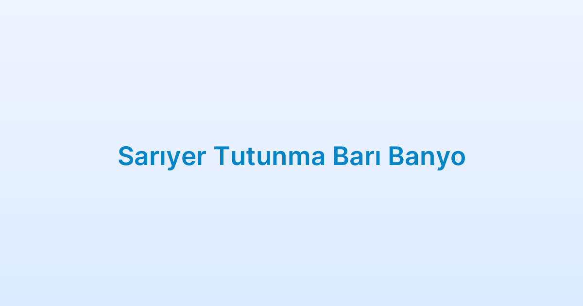 Sarıyer Tutunma Barı Banyo