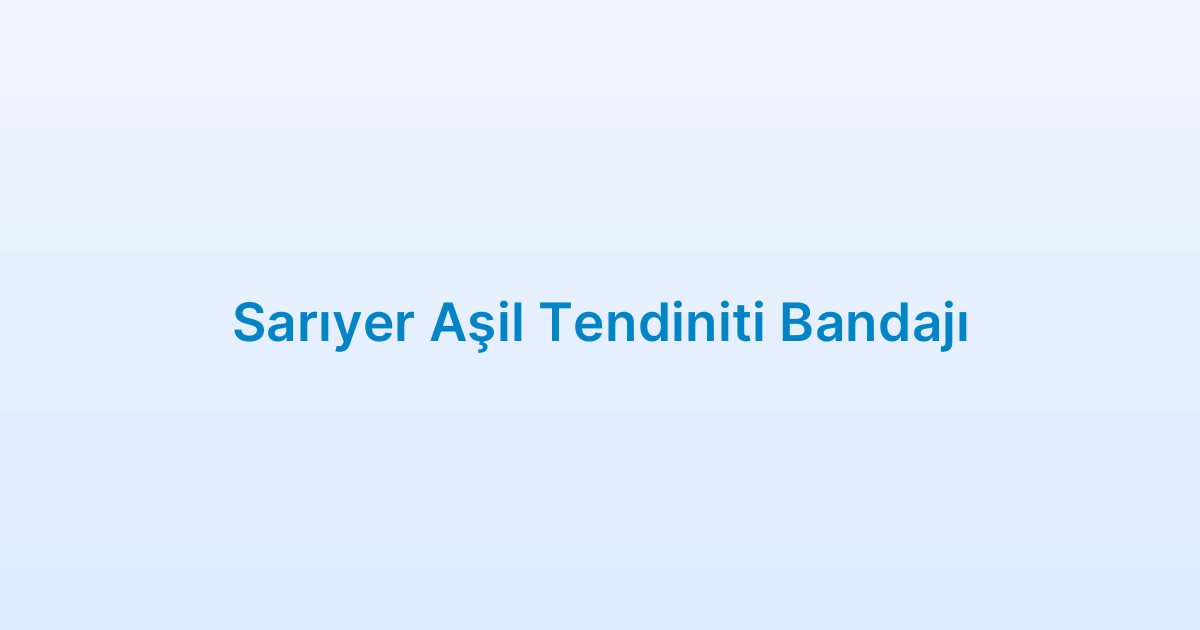 Sarıyer Aşil Tendiniti Bandajı