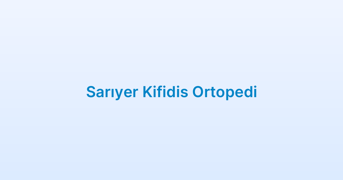 Sarıyer Kifidis Ortopedi