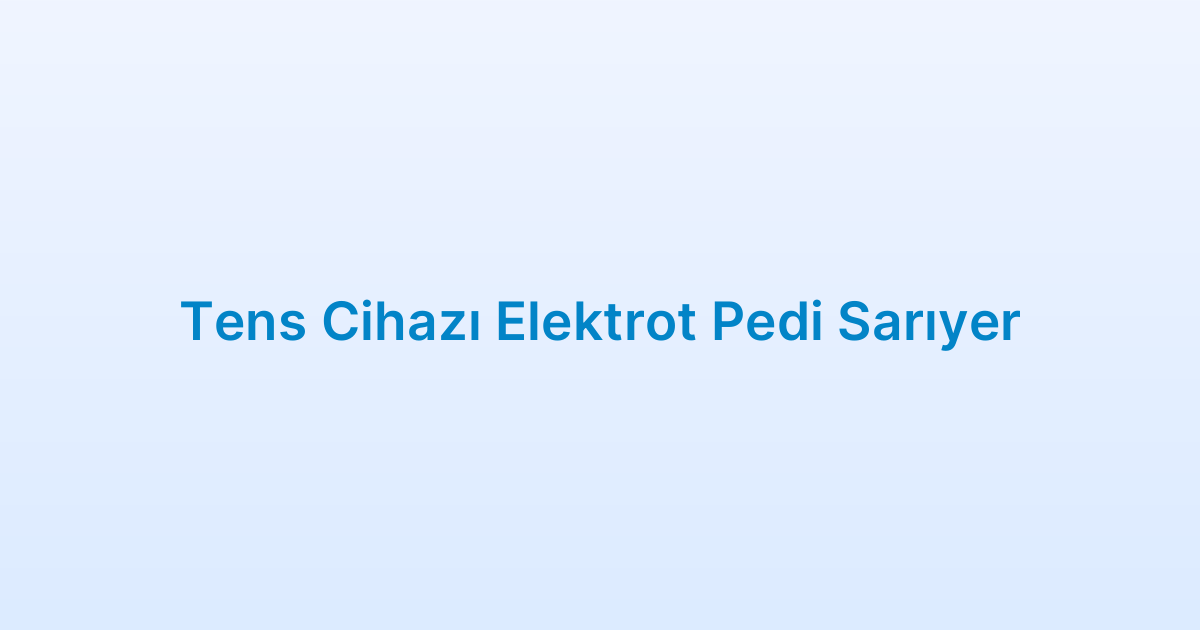 Tens Cihazı Elektrot Pedi Sarıyer